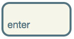 enter